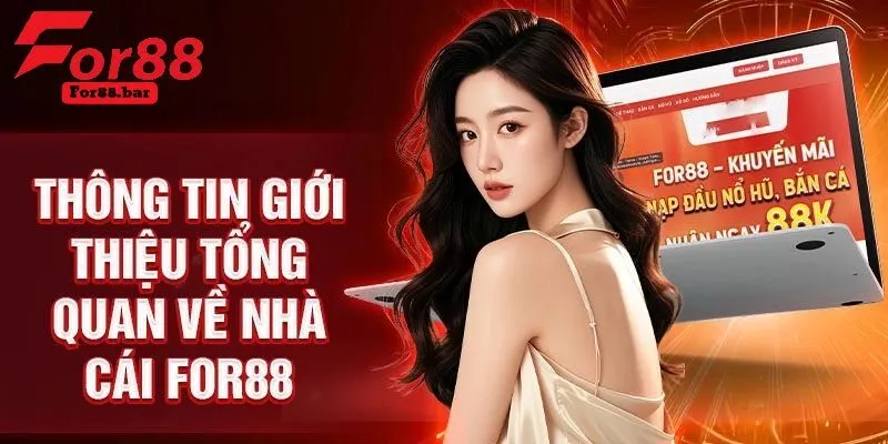 Giới thiệu For88 những thông tin tổng quan