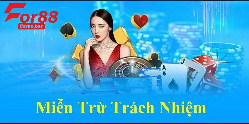 Nội dung chính sách miễn trừ trách nhiệm For88 chi tiết