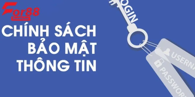 Tầm quan trọng của chính sách bảo mật tại nền tảng For88